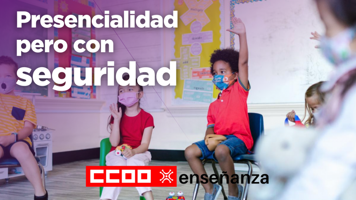 CCOO ya denunció durante el inicio de este curso que era un grave error eliminar las medidas implementadas en 2020-2021.
